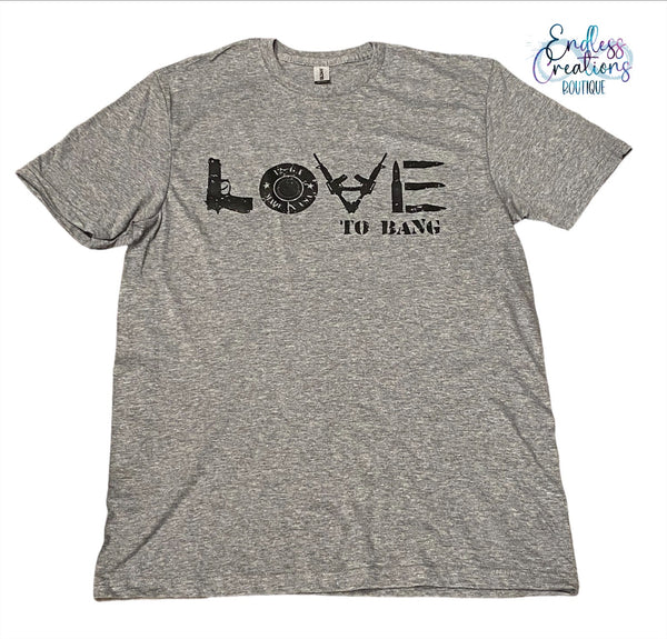 Love To Bang T-Shirt